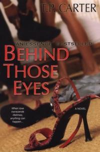 Behind Those Eyes by T. P. Carter