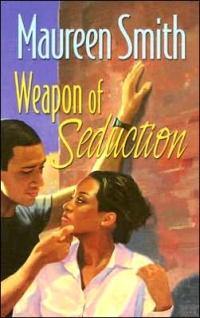Weapon of Seduction by Maureen Smith