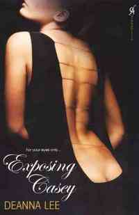 Exposing Casey by Deanna Lee