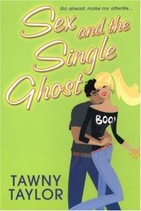 Sex And the Single Ghost by Tawny Taylor