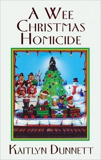 A Wee Christmas Homicide by Kaitlyn Dunnett