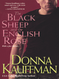 The Black Sheep And The English Rose by Donna Kauffman