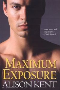 Maximum Exposure by Alison Kent