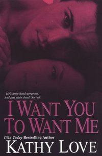 I Want You To Want Me by Kathy Love