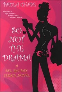 So Not The Drama by Paula Chase