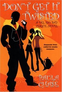 Don't Get It Twisted by Paula Chase