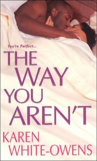The Way You Aren't by Karen White-Owens