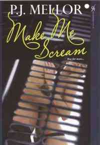 Make Me Scream by P.J. Mellor
