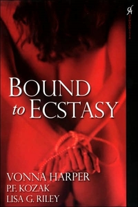 Bound to Ecstasy by Vonna Harper