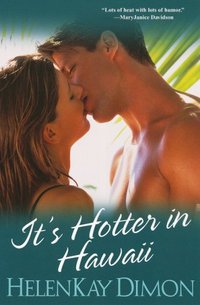 It's Hotter In Hawaii by HelenKay Dimon