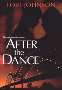 After The Dance by Lori Johnson