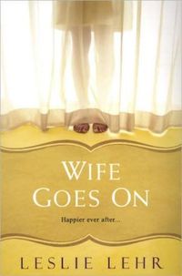 Wife Goes On by Leslie Lehr