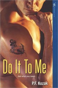 Do It To Me by P.F. Kozak