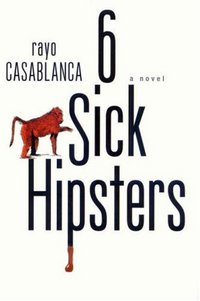 6 Sick Hipsters by Rayo Casablanca