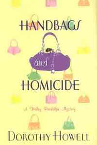 Handbags and Homicide by Dorothy Howell