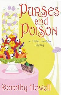 Purses And Poison by Dorothy Howell