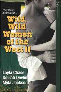 Wild Wild Women Of The West II by Delilah Devlin