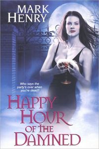 Happy Hour of the Damned by Mark Henry