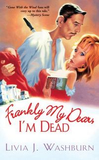Excerpt of Frankly My Dear, I'm Dead by Livia J. Washburn