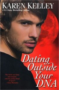 Dating Outside Your DNA by Karen Kelley
