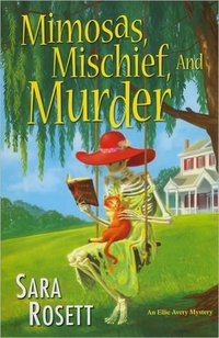 Mimosas, Mischief, and Murder by Sara Rosett