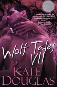 Wolf Tales VII by Kate Douglas