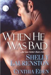 When He Was Bad by Shelly Laurenston
