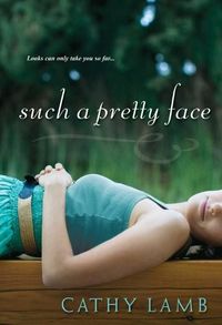 Such A Pretty Face by Cathy Lamb
