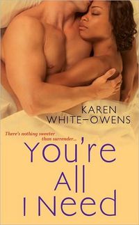 You're All I Need by Karen White-Owens
