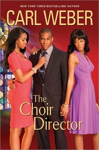 The Choir Director by Carl Weber