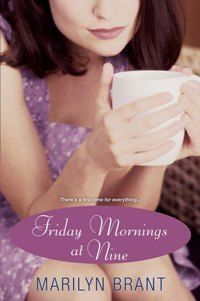 Friday Mornings At Nine by Marilyn Brant