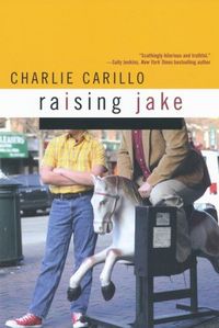 Raising Jake by Charlie Carillo