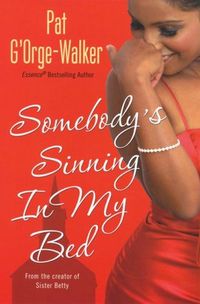 Somebody's Sinning In My Bed by Pat G'Orge-Walker