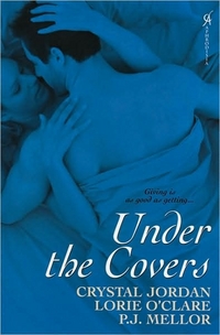 Under The Covers by P.J. Mellor