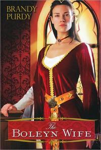 The Boleyn Wife by Brandy Purdy