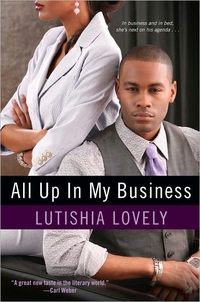 All Up In My Business by Lutishia Lovely