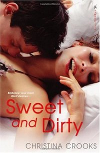 Sweet And Dirty by Christina Crooks