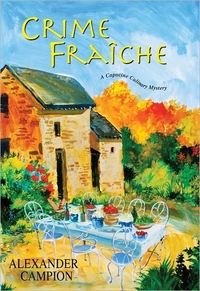 Crime Fraiche by Alexander Campion
