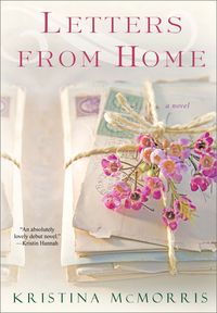 Excerpt of Letters From Home by Kristina McMorris