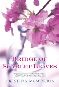 Excerpt of Bridge of Scarlet Leaves by Kristina McMorris