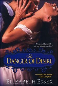 The Danger of Desire by Elizabeth Essex