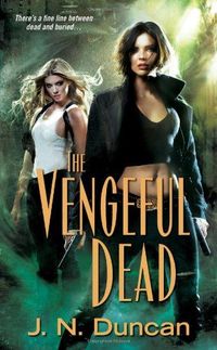 The Vengeful Dead by J.N. Duncan