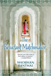 Excerpt of The Reluctant Matchmaker by Shobhan Bantwal
