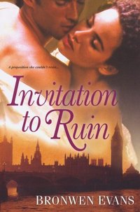 Invitation To Ruin by Bronwen Evans