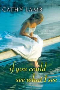 If You Could See What I See by Cathy Lamb