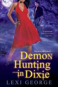 Demon Hunting In Dixie by Lexi George