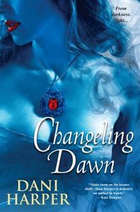 Changeling Dawn by Dani Harper