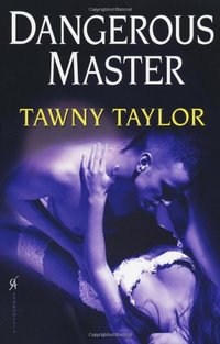 Dangerous Master by Tawny Taylor