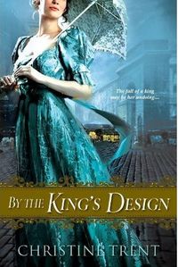 By The King's Design by Christine Trent