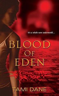 Blood Of Eden by Tami Dane